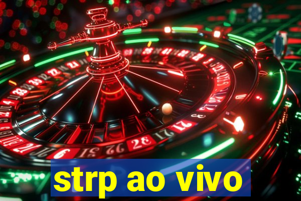 strp ao vivo